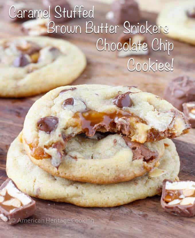 Caramel Stuffed Brown Butter Snickers Chocolate Chip Cookies