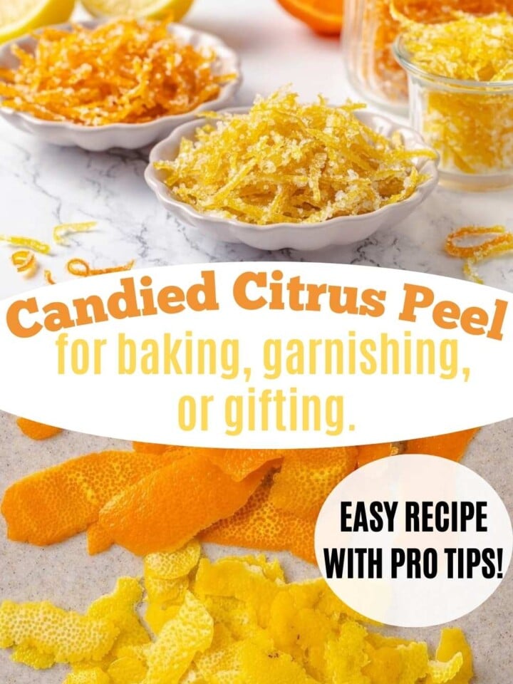 Bowls of bright candied lemon and orange peel for baking, garnishing, or gifting. Text overlay reads easy recipe with pro tips.