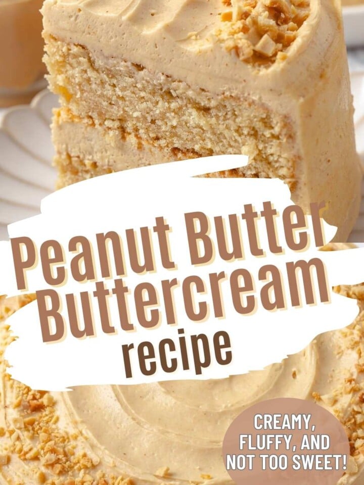 Slice of cake decorated with Peanut Butter Buttercream and garnished with crushed peanuts. Text overlay reads creamy, fluffy, and not too sweet.